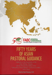 Image of Fifty years of Asian Pastoral guidance Collection of the Statements of the Asian Bishops' meeting and the plenary assemblies of the Federation of Asian Bishops' Conferences (FABC) (1970-2020)