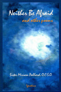 Neither be afraid and other poems