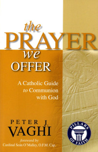Image of The prayer we offer : a catholic guide to communion with God