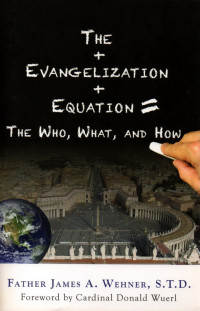 Image of The evangelization equation : the who, what, and how